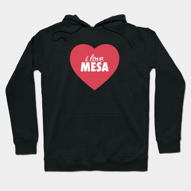 I Love Mesa In Red Heart Hoodie by modeoftravel
